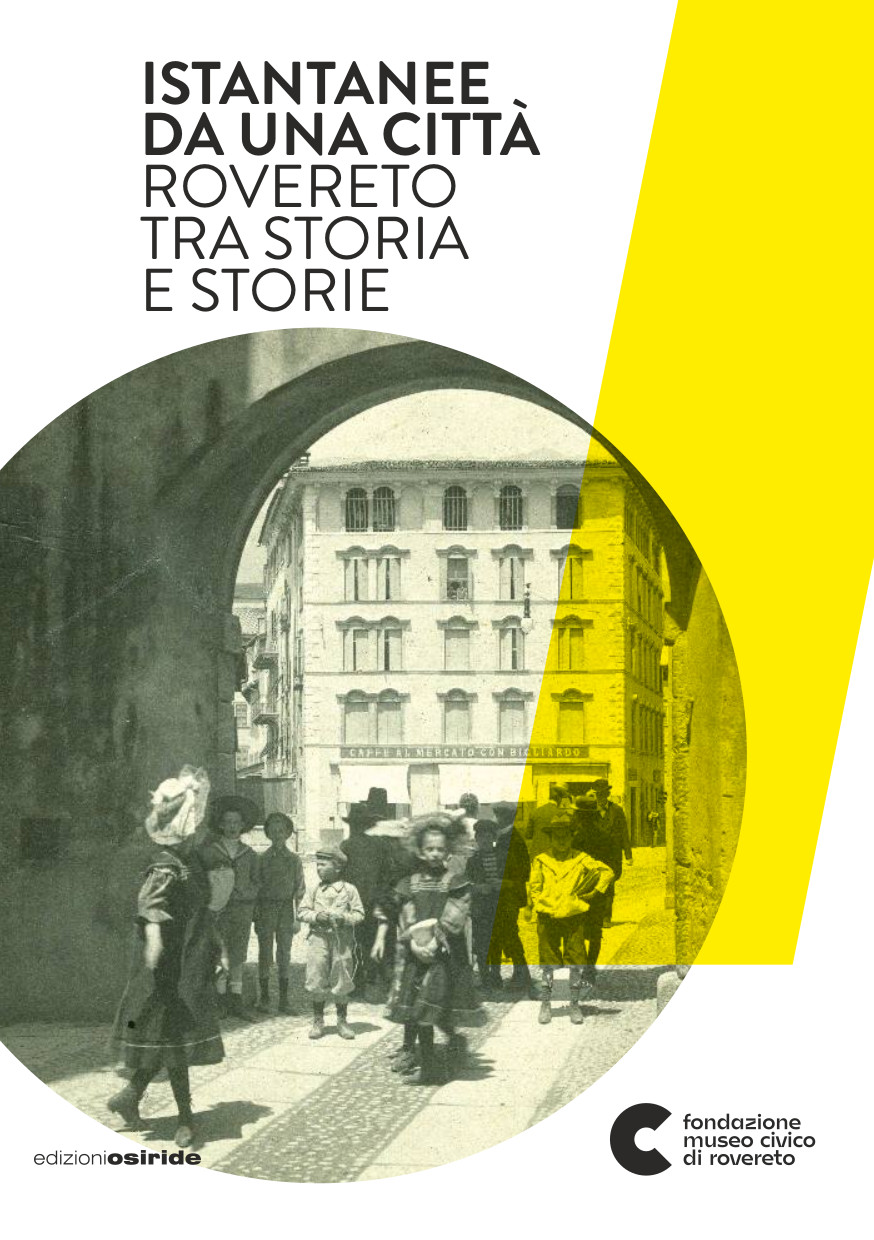 Istantanee da una città. Rovereto tra Storia e storie