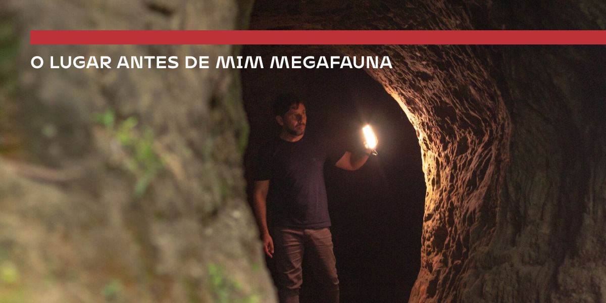 O Lugar Antes de Mim - Megafauna