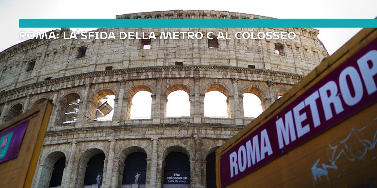 Roma la sfida della Metro C al Colosseo - aperitivo