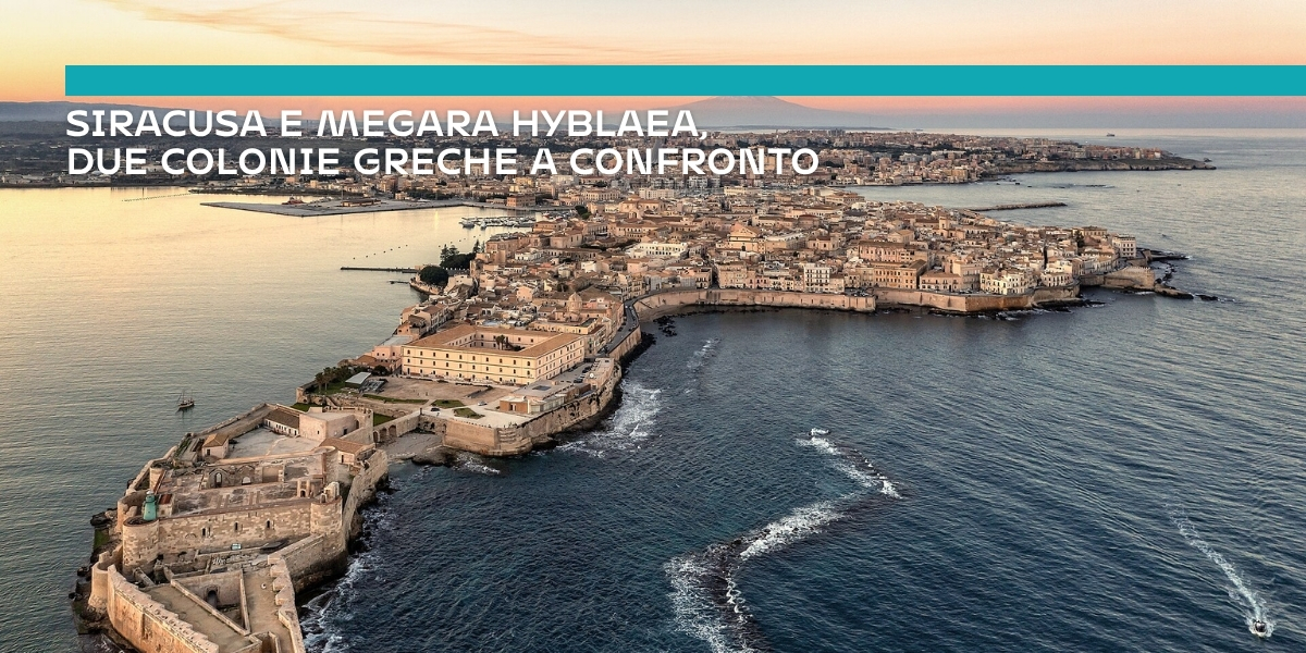 Siracusa e Megara Hyblaea, due colonie greche a confronto